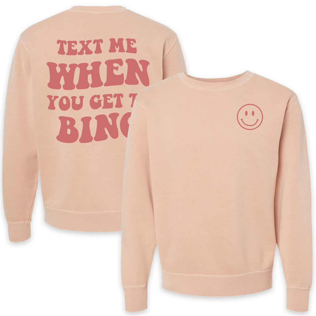 Text Me When You Get to Bing Crewneck Dusty Pink - Puff Paint Back
