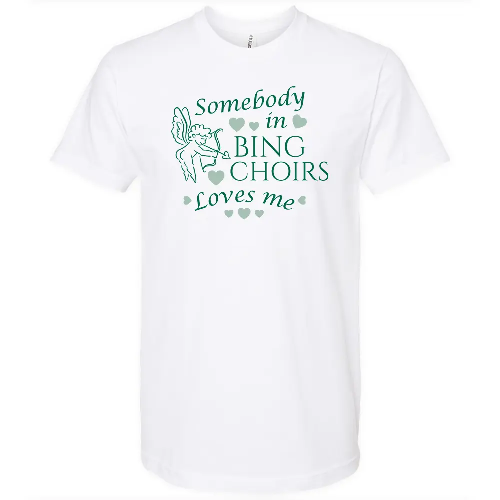 BU Choirs T-Shirt - Somebody in Bing Choirs Loves Me