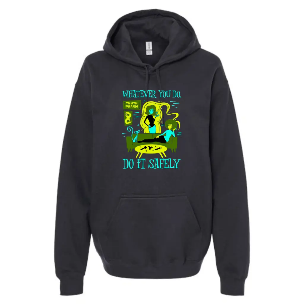 Truth Pharm - Do It Safely Hoodie!
