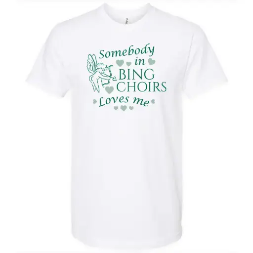 BU Choirs T-Shirt - Somebody in Bing Choirs Loves Me